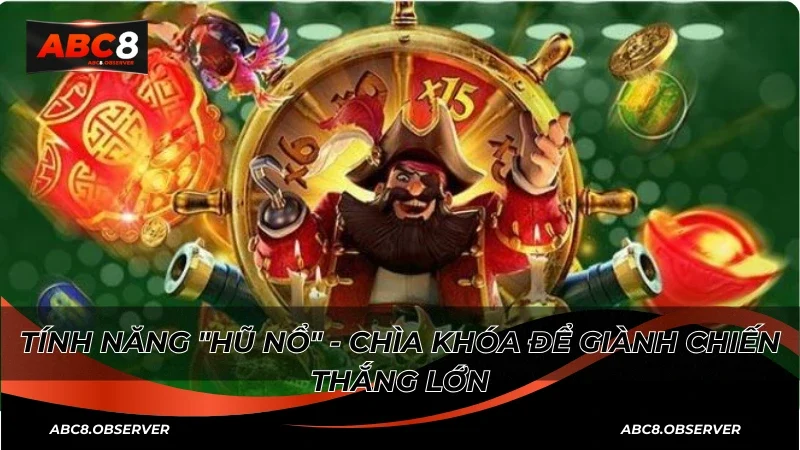 Tính năng "Hũ nổ" - Chìa khóa để giành chiến thắng lớn